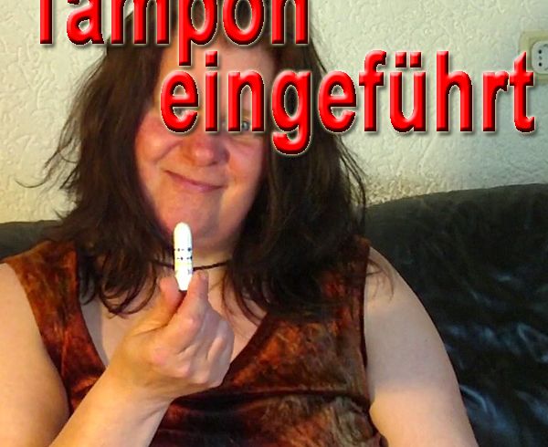 Tampon eingeführt