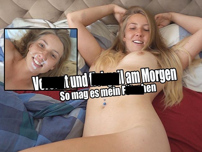 Versaut und fi**geil am Morgen. So mag es mein fö**chen