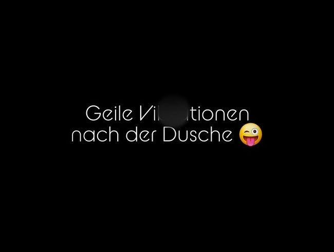Geile vi*rationen nach der Dusche