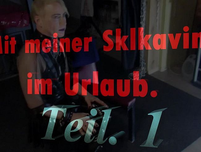 Mit meiner skla*in im Urlaub.