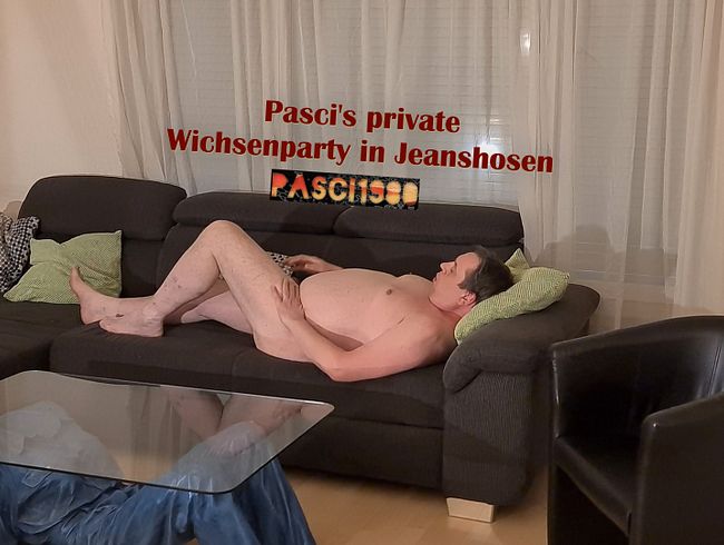 Pasci’s private wi**senparty in Jeanshosen