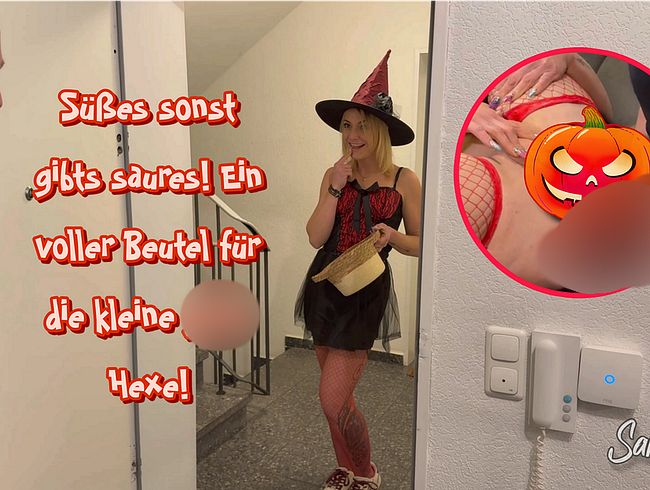 Süßes sonst gibts Saures! Ein voller Beutel für die kleine geile Hexe!