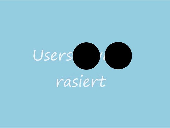 Userschw**z rasiert