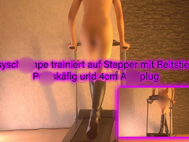 Sissyschlampe trainiert auf Stepper mit Reitstiefeln, Peniskäfig und 4cm ana*plug