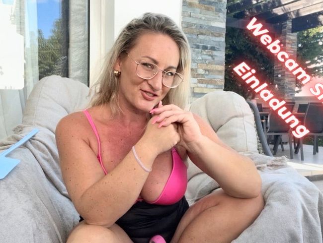 Webcam Einladung .... Komm ich mach dich wieder munter