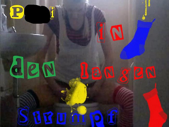pi*i in den langen Strumpf ;)