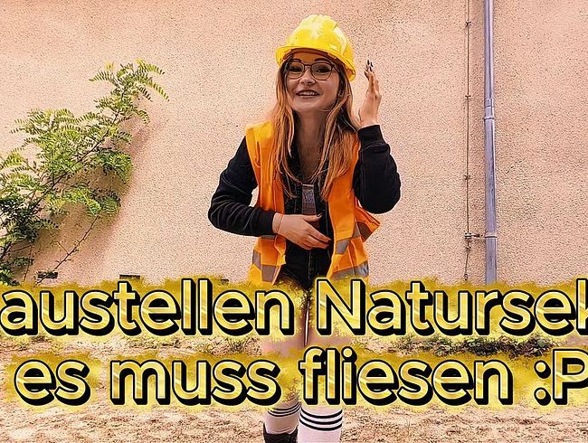 Baustellen-naturs*** – es muss fließen! pi*i :)